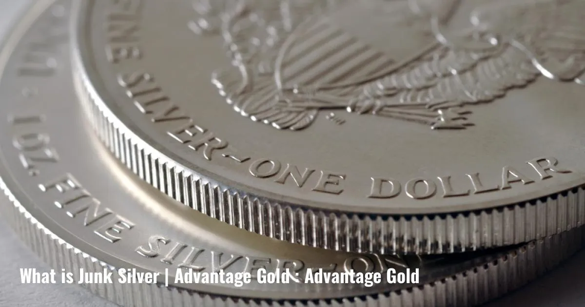 What is Junk Silver | Advantage Gold : Advantage Gold